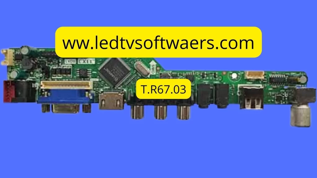 T.R67.03 Universal Board LCD & LED TV